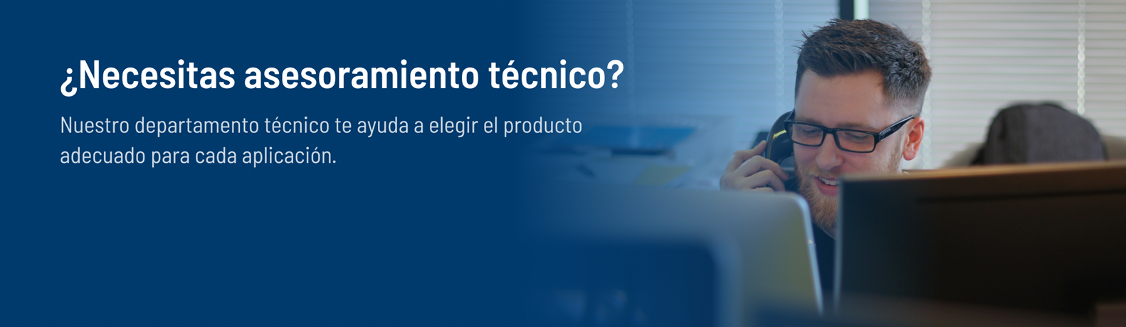 ¿Necesitas asesoramiento técnico?